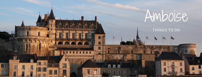 Things to do in Amboise France